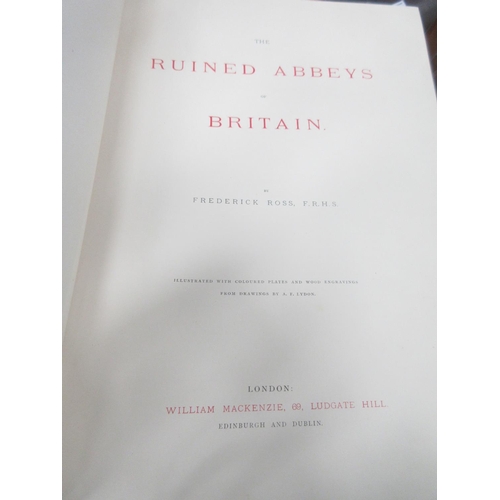 1088 - FREDERICK ROSS. The Ruined Abbeys of Britain, 2 Vols, The Picturesque Beauties of Kent and 4 various