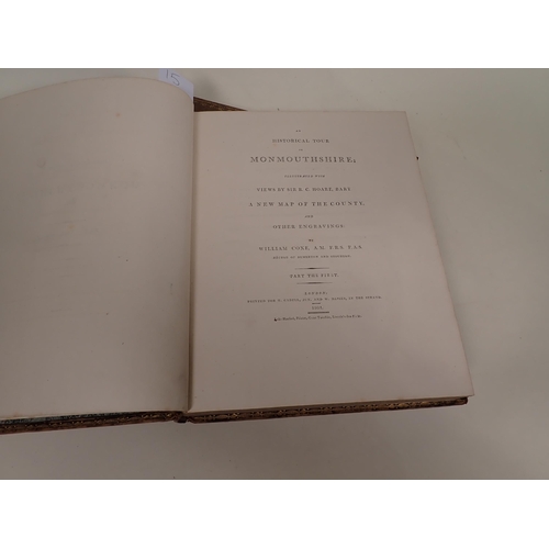 15 - COXE William, An Historical Tour in Monmouthshire, illus. views by Sir R.C. Hoare, new map of the Co... 