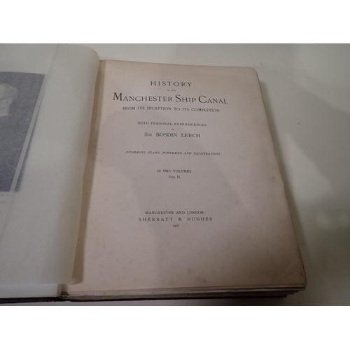 37 - LEECH Sir Bosdin, History of The Manchester Shipping Canal, pub 1907, 2vols, The Natural History of ... 