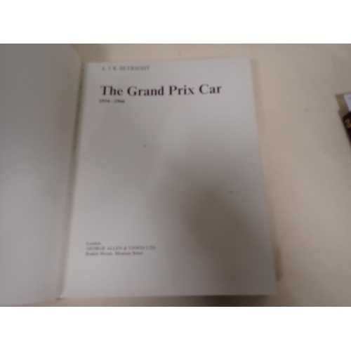 71 - SETRIGHT L.J.K., Bristol Cars and Engines, 1st Edition 1974, signed, and The Grand Prix Car, 1954-19... 