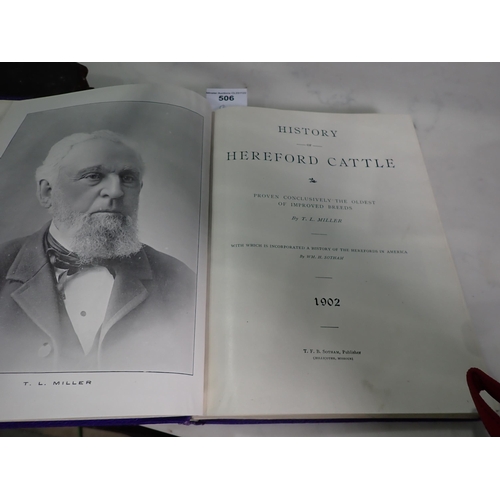 506 - MILLER T.L. History of Hereford Cattle, proven conclusively the oldest of improved breeds, also inco... 