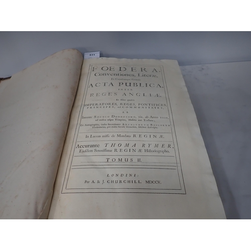 511 - RYMER Thomas, Foedera, Conventiones diterae Acta Publica, vol II, pub London, A & J Churchill, 1705,... 