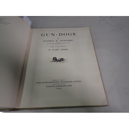 570 - CHALMERS Patrick R, Gun-Dogs, illus R. Ward Binks , pub Eyre and Spottiswoode, 1931, with d.w.