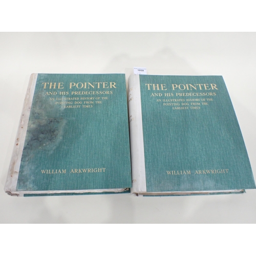 1059 - ARKWRIGHT, William, The Pointer and His Predecessors, pub London, 1902, green cloth bound, two copie... 