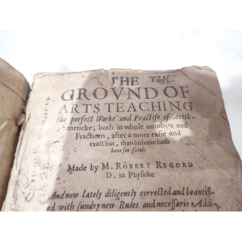 1030 - M. ROBERT REGORD. The Ground of Arts Teaching, the Perfect Works and Practice of Arithmeticke, with ... 