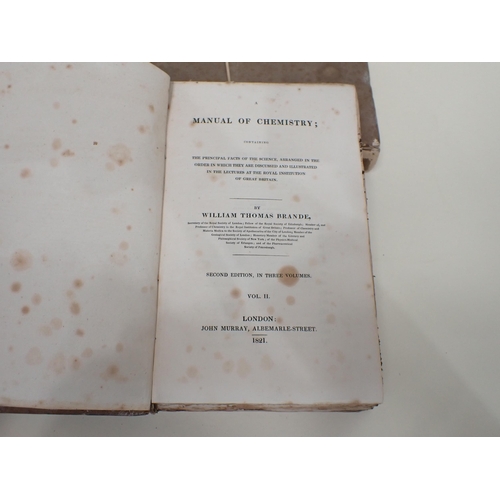 1045 - BRANDE William Thomas, A Manual of Chemistry, 2nd edition in 3 Vols, pub London, John Murray 1821, i... 