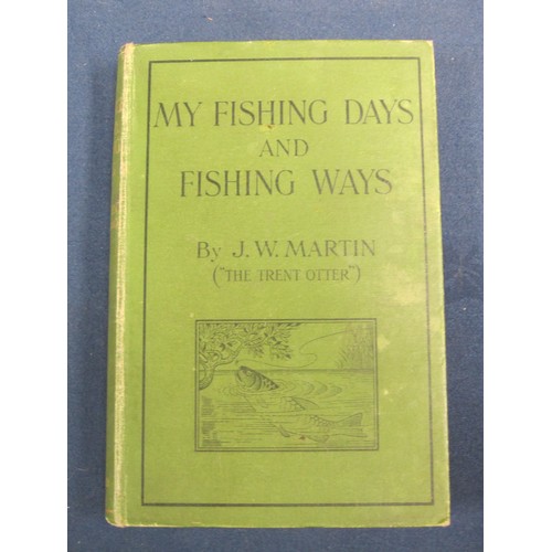 1228 - J.W. MARTIN ('The Trent Otter') - 'My Fishing Days and Fishing Ways', 1906, 1st Edition, signed and ... 