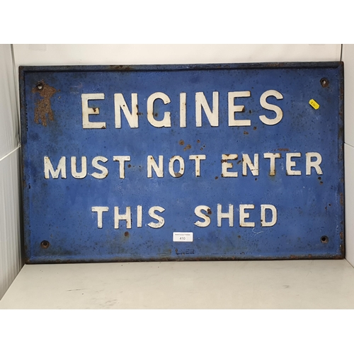 410 - A cast iron L.N.E.R. 'ENGINES MUST NOT ENTER THIS SHED' Sign 29in W x 18in H