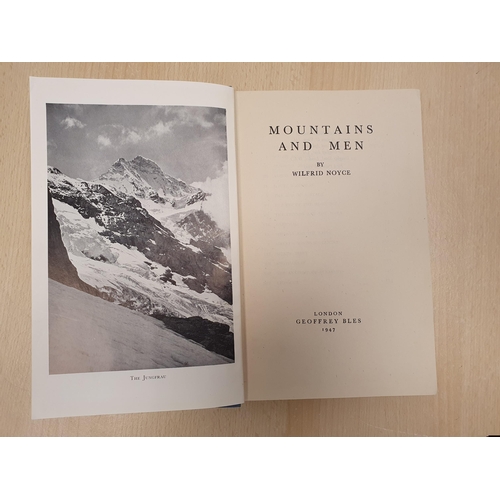 767 - NOYCE Wilfred, Mountains and Men, a signed 1st edition with an inscription 