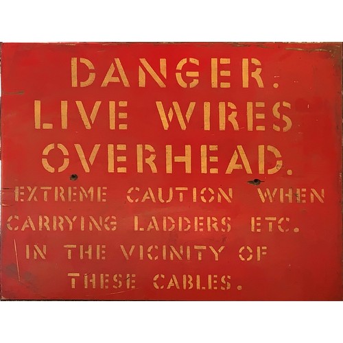 311 - A red and cream painted wooden sign, Danger Live Wires Overhead, 45 x 60 cm.
Provenance; ex H&BR's S... 