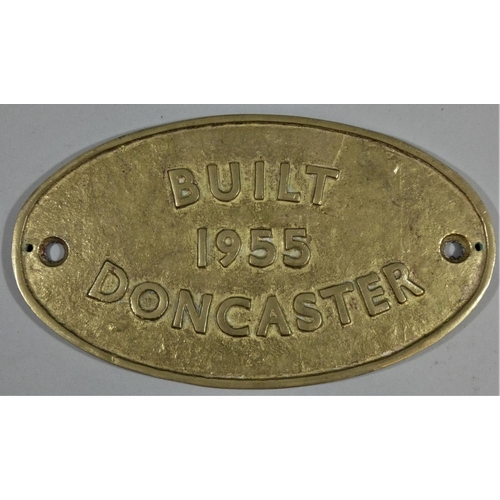 168 - A reproduction oval brass worksplate, BUILT 1955 DONCASTER (20 locomotives were built that year, Sta... 