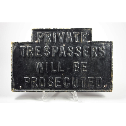 242 - A cast-iron sign 'Private Trespassers will be prosecuted', from an industrial railway