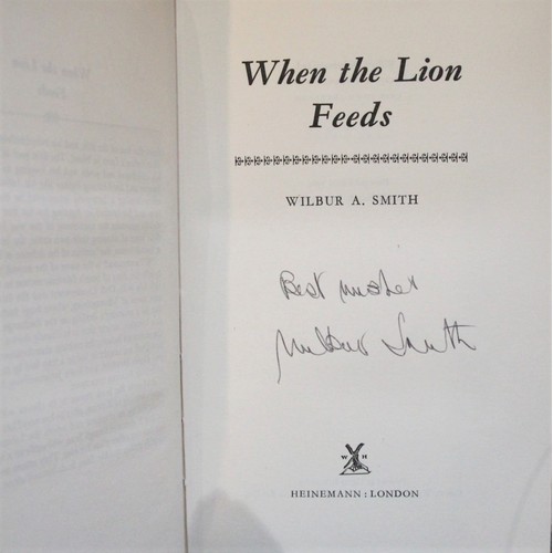 160 - Wilbur Smith. When The Lion Feeds. William Heinemann. 1st edition 1964. Dust wrapper. Signed by auth... 