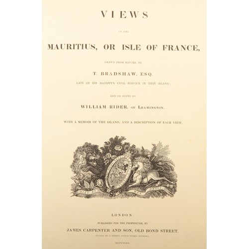 109 - Bradshaw, Thomas. Views of Mauritius, or Isle of France drawn from Nature. London. James Carpenter &... 