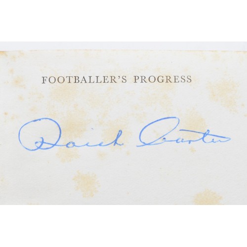 114 - Footballer's Progress, by Raich Carter, 1950, signed by the author.