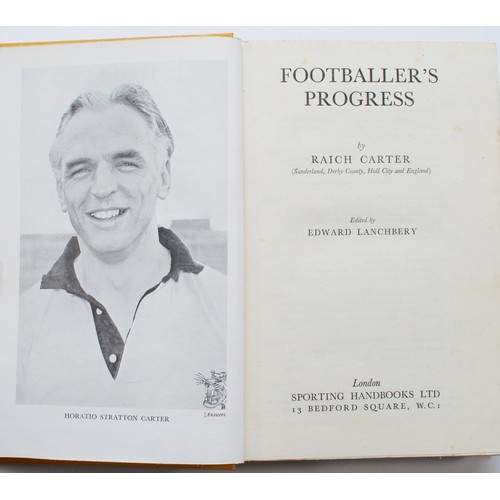 114 - Footballer's Progress, by Raich Carter, 1950, signed by the author.