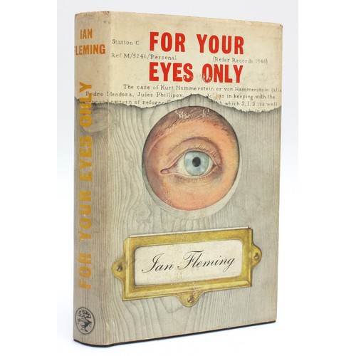 Fleming, Ian. For Your Eyes Only. London. Jonathan Cape. 1960. Dust wrapper very slightly frayed, spine dulled, 15s. net present on front flap. Black cloth, gilt lettering on spine, white eye on front board. 1st edition.
