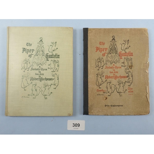 309 - Two copies of 'The Piper of Hamelin' by Robert Buchanan, hardback and soft binding, illustrated by H... 