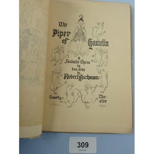 309 - Two copies of 'The Piper of Hamelin' by Robert Buchanan, hardback and soft binding, illustrated by H... 