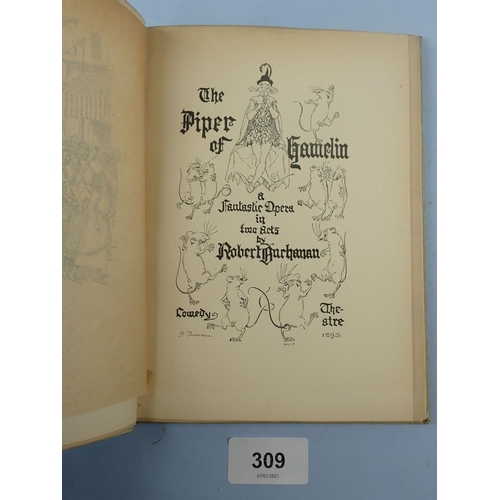 309 - Two copies of 'The Piper of Hamelin' by Robert Buchanan, hardback and soft binding, illustrated by H... 