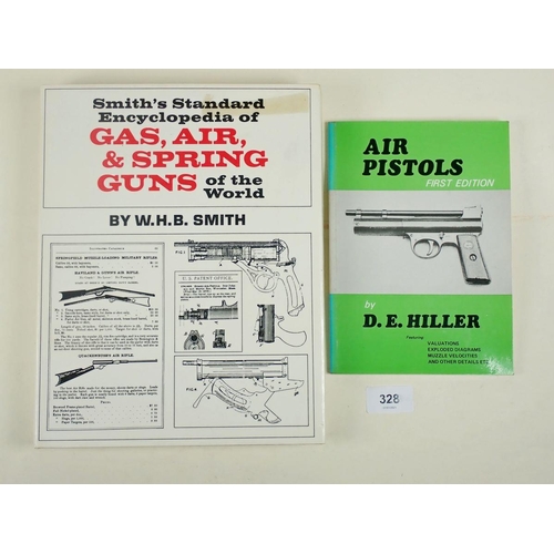 328 - Smiths Standard Encyclopedia of Gas, Air and Spring Guns by W H S Smith together with Air Pistols by... 