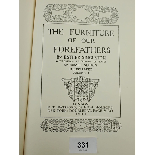 331 - The Furniture of Our Forefathers by Esther Singleton, two volumes published by Batsford 1900