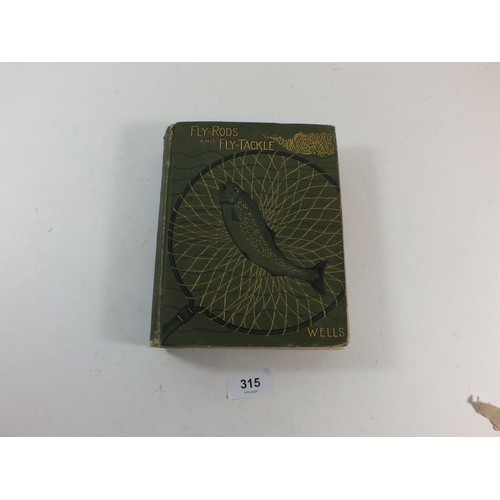 315 - Angling book: 'Fly Rods and Fly Tackle' by H P Wells, 1885, First Edition