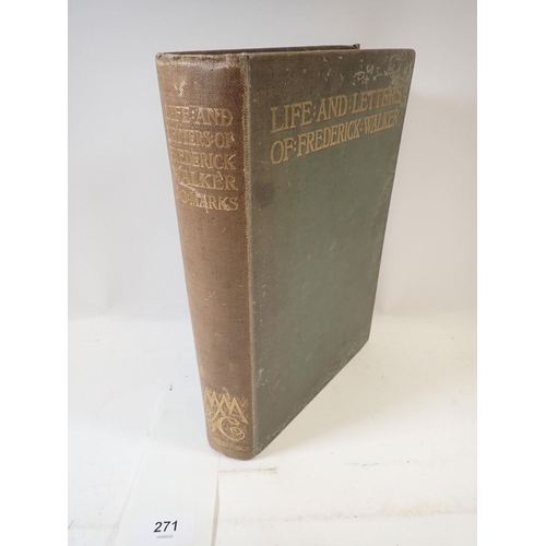 271 - The Life and Letters of Frederick Walker by John George Monks, 1896 sold with an envelope of letters... 