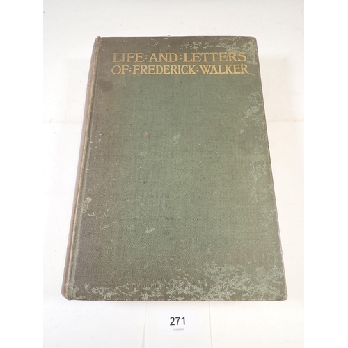 271 - The Life and Letters of Frederick Walker by John George Monks, 1896 sold with an envelope of letters... 