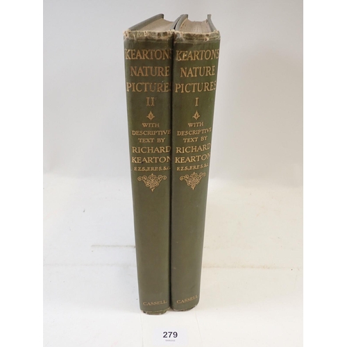 279 - Kearton's Nature Pictures by Richard Kearton, two volumes published by Cassell 1910 first edition, c... 