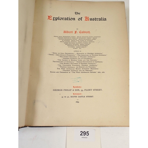 295 - The Discovery of Australia by Albert F Calvert published 1902 and The Exploration of Australia 1895 ... 