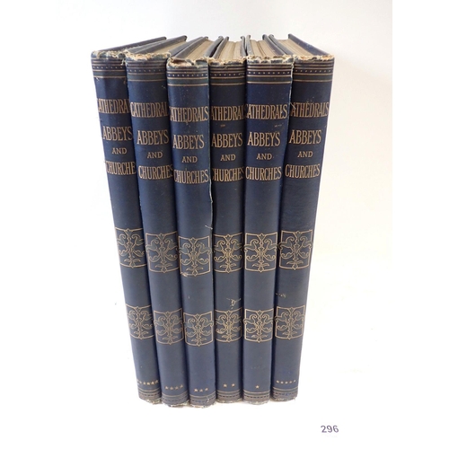 296 - Six volumes Cathedrals, Abbey's and Churches of England and Wales, published by Cassell