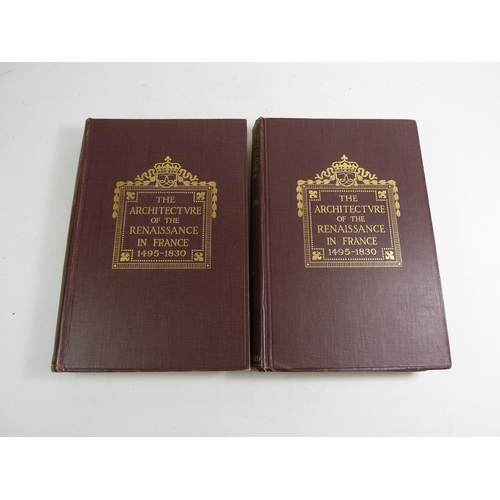 736 - The Architecture of Renaissance France 1485-1830 W H Ward, two volumes published by Batsford