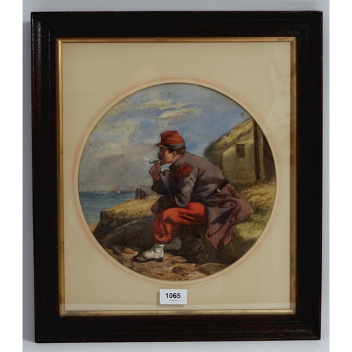 1065 - A 19th century circular watercolour French solider seated on a beach smoking a pipe, 28cm diameter