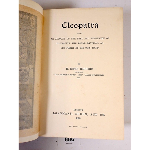 886 - Cleopatra by H Rider Haggard published Longmans, Green 1889 first edition