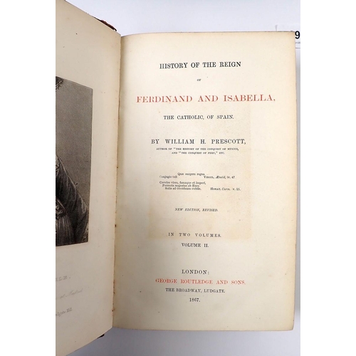 892 - History of The Reign of Ferdinand and Isabella The Catholic of Spain by William H Prescott, two volu... 