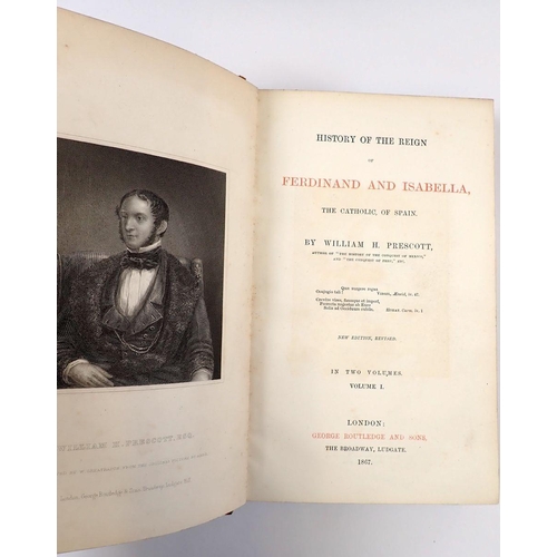 892 - History of The Reign of Ferdinand and Isabella The Catholic of Spain by William H Prescott, two volu... 