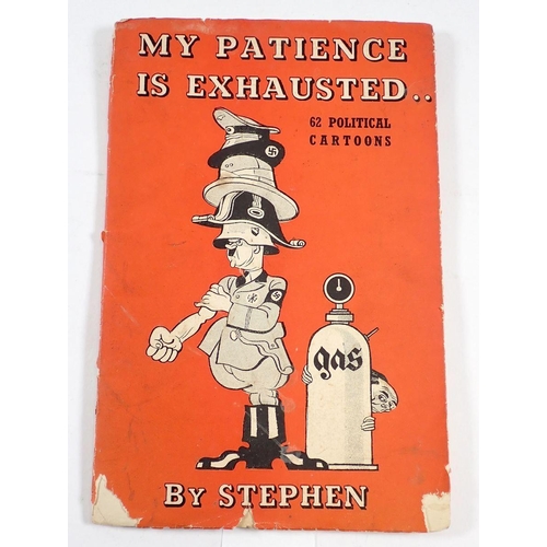 453 - WWII My Patience is Exhausted book of cartoons by Stephen, 1942