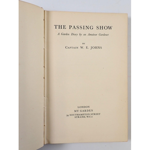 814 - The Passing Show, A garden diary by an Amateur Gardener Captain W E Johns, signed first edition 1937