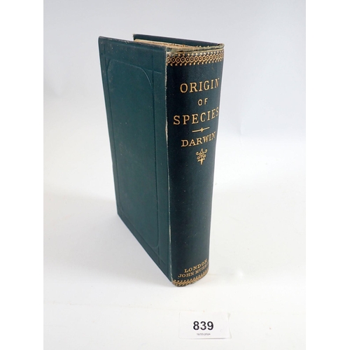 839 - The Origin of the Species by Charles Darwin, sixth edition with additions and corrections to 1872 (t... 