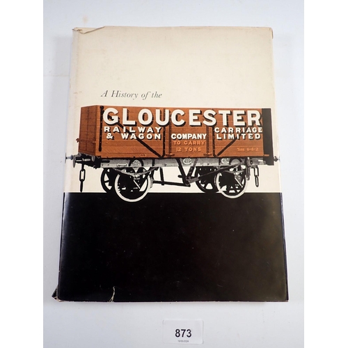 873 - A History of the Gloucester Railway Carriage Wagon Company 1960