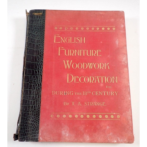 644 - English Furniture Woodwork Decorations etc. during the 18th century by T A Strange containing 3,500 ... 