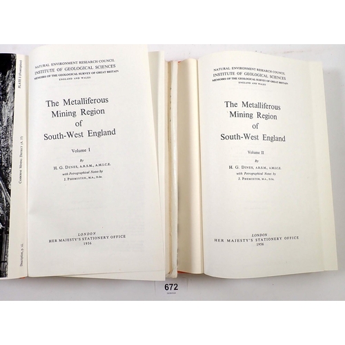 672 - The Metalliferous Mining Region of South West England by H G Dines, two volumes published by HMSO 19... 