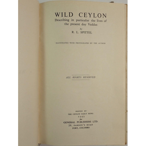 851 - Wild Ceylon by R L Spittel describing in particular the lives of the present day Veddas, printed by ... 