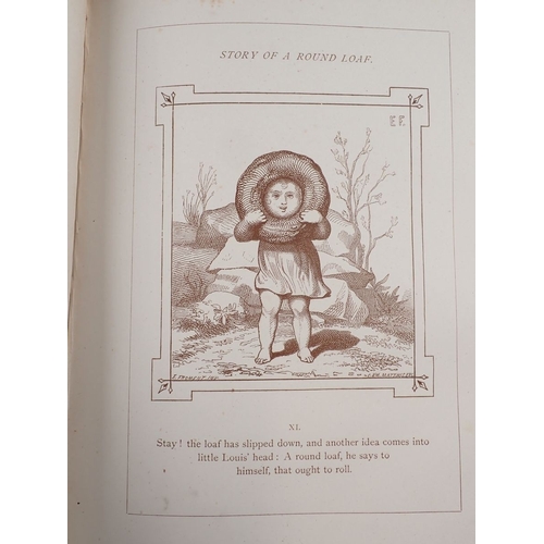 798 - The Story of a Round Loaf, thirty two engravings on wood from designs by E Froment 1868