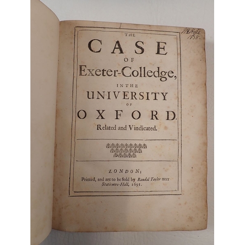 506 - The Case of Exeter-Colledge in the University of Oxford Relaced and Vindicated, London 1691