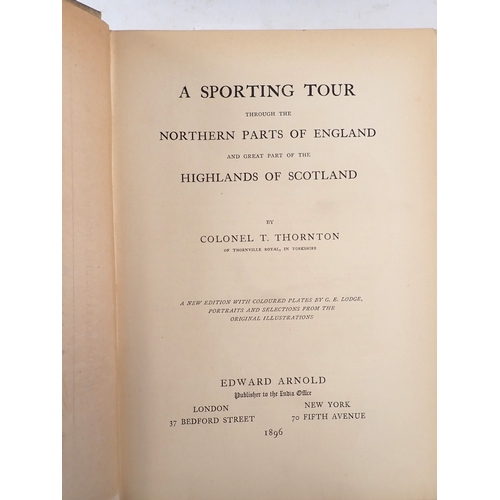 645 - A Sporting Tour Through the Northern Parts of England and Scotland by Colonel T Thornton, published ... 