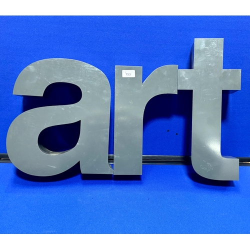 153 - LARGE METAL LETTERS “a r t”