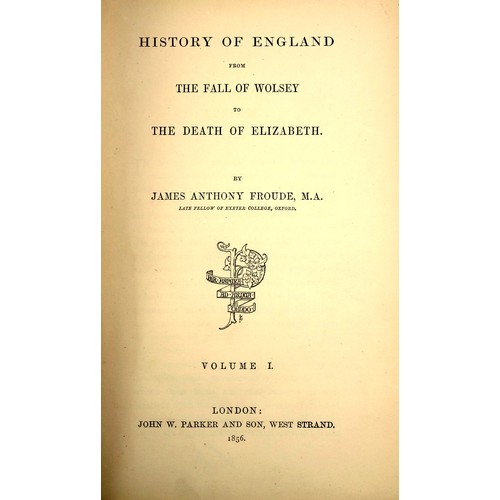 544 - [Bindings]. Froude (James Anthony). History of England From the Fall of Wolsey to the Death of Eliza... 