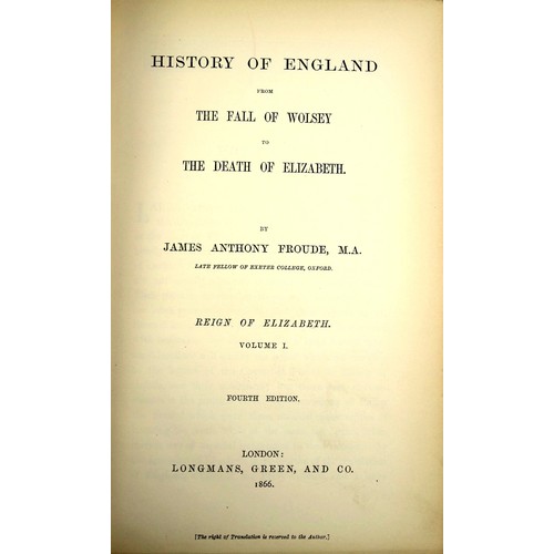 544 - [Bindings]. Froude (James Anthony). History of England From the Fall of Wolsey to the Death of Eliza... 